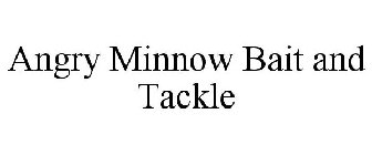 ANGRY MINNOW BAIT AND TACKLE