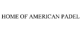HOME OF AMERICAN PADEL