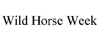 WILD HORSE WEEK