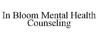 IN BLOOM MENTAL HEALTH COUNSELING