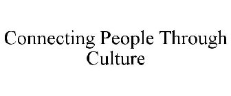 CONNECTING PEOPLE THROUGH CULTURE