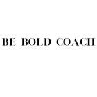 BE BOLD COACH