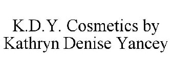 K.D.Y. COSMETICS BY KATHRYN DENISE YANCEY