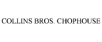 COLLINS BROS. CHOPHOUSE