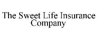 THE SWEET LIFE INSURANCE COMPANY