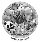 ZOO TROOP WILDLY INSPIRED