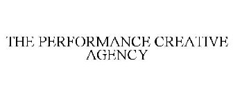 THE PERFORMANCE CREATIVE AGENCY