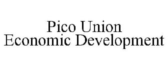 PICO UNION ECONOMIC DEVELOPMENT