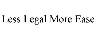 LESS LEGAL MORE EASE