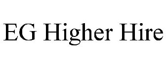 EG HIGHER HIRE