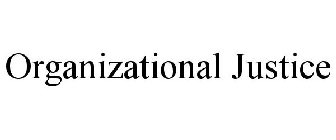 ORGANIZATIONAL JUSTICE