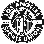 LOS ANGELES WEST COAST BIASED SPORTS UNION LOCAL 90000 ORGANIZED 2021
