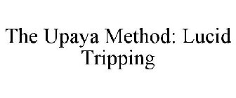 THE UPAYA METHOD: LUCID TRIPPING