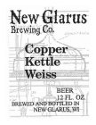 NEW GLARUS BREWING CO. COPPER KETTLE WEISS BEER 12 FL. OZ. BREWED AND BOTTLED IN NEW GLARUS, WI