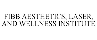 FIBB AESTHETICS, LASER, AND WELLNESS INSTITUTE