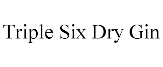 TRIPLE SIX DRY GIN