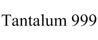 TANTALUM 999