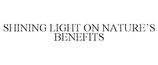 SHINING LIGHT ON NATURE'S BENEFITS