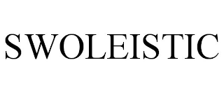 SWOLEISTIC