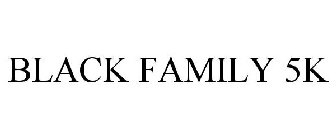 BLACK FAMILY 5K