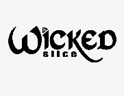 WICKED SLICE