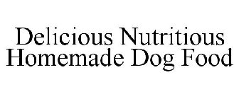 DELICIOUS NUTRITIOUS HOMEMADE DOG FOOD