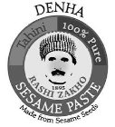 DENHA TAHINI 100% PURE 1895 RASHI ZAKHO SESAME PASTE MADE FROM SESAME SEEDS