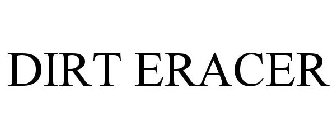 DIRT ERACER