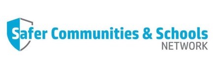 SAFER COMMUNITIES & SCHOOLS NETWORK