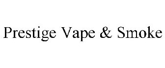 PRESTIGE VAPE & SMOKE