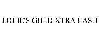 LOUIE'S GOLD XTRA CASH