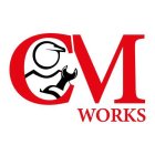 CM WORKS