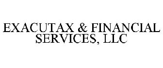 EXACUTAX & FINANCIAL SERVICES, LLC