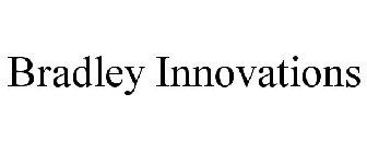 BRADLEY INNOVATIONS