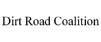 DIRT ROAD COALITION