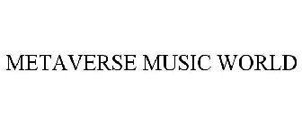 METAVERSE MUSIC WORLD