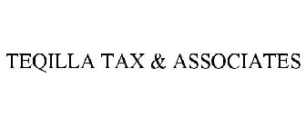 TEQILLA TAX & ASSOCIATES