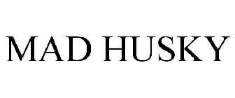 MAD HUSKY