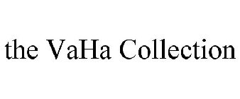 THE VAHA COLLECTION