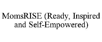 MOMSRISE (READY, INSPIRED AND SELF-EMPOWERED)