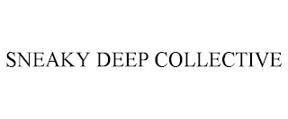 SNEAKY DEEP COLLECTIVE