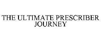 THE ULTIMATE PRESCRIBER JOURNEY