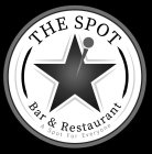 THE SPOT BAR & RESTAURANT A SPOT FOR EVERYONE