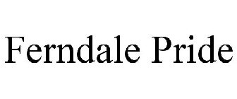 FERNDALE PRIDE