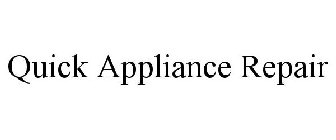 QUICK APPLIANCE REPAIR