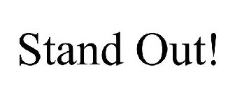 STAND OUT!