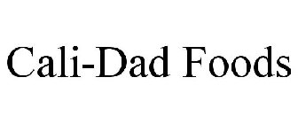 CALI-DAD FOODS