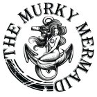 THE MURKY MERMAID