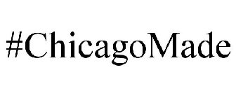 #CHICAGOMADE