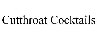 CUTTHROAT COCKTAILS